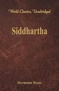 Siddhartha  (World Classics, Unabridged) - Hesse Hermann