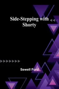 Side-stepping with Shorty - Ford Sewell