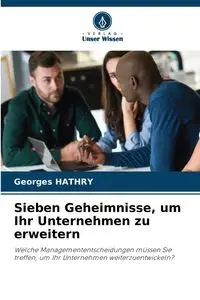 Sieben Geheimnisse, um Ihr Unternehmen zu erweitern - HATHRY Georges