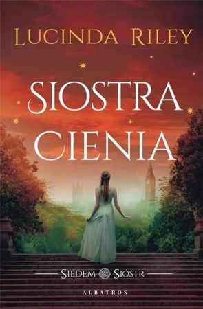 Siedem sióstr. Siostra cienia - Lucinda Riley