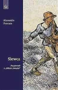 Siewca. Przypowieść o "dobrym początku" - Alessandro Pronzato