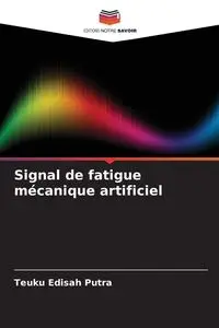 Signal de fatigue mécanique artificiel - Putra Teuku Edisah