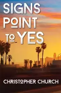 Signs Point to Yes - Christopher Church