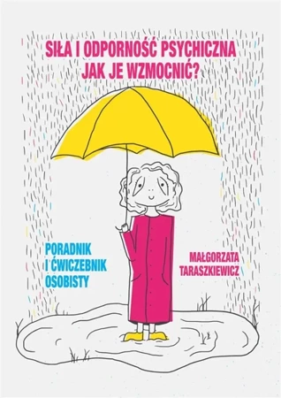 Siła i odporność psychiczna. Jak je wzmocnić? - Małgorzata Taraszkiewicz