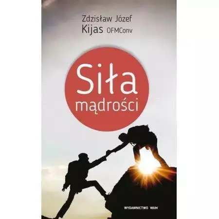 Siła mądrości - Zdzisław Józef Kijas