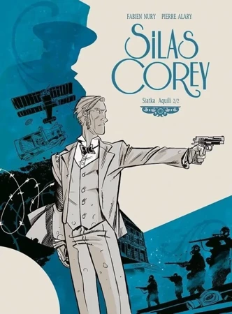 Silas Corey. Siatka Aquili 2/2 - Fabien Nury, Pierre Alary (ilustr.)