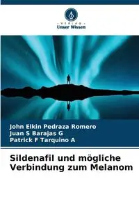 Sildenafil und mögliche Verbindung zum Melanom - John Pedraza Romero Elkin