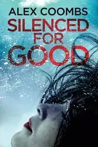 Silenced For Good - Alex Coombs