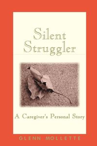 Silent Struggler - Glenn Mollette