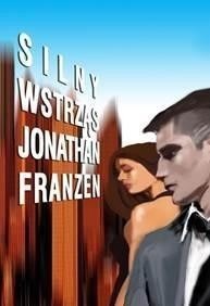 Silny wstrząs - Jonathan Franzen