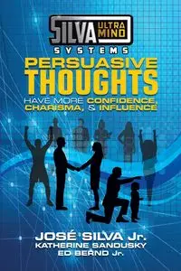 Silva Ultramind Systems Persuasive Thoughts - Silva Jose Jr.