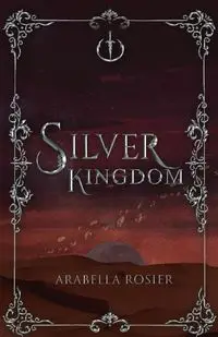 Silver Kingdom - Rosier Arabella