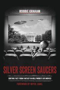 Silver Screen Saucers - Graham Robbie