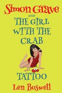 Simon Grave and the Girl with the Crab Tattoo - Len Boswell