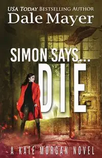 Simon Says... Die - Dale Mayer