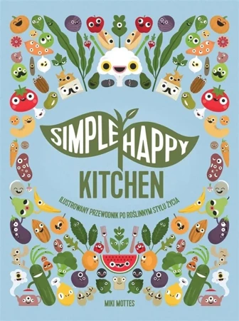 Simpe Happy Kitchen - Miki Mottes, Tomasz Klonowski