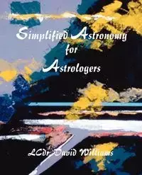 Simplified Astronomy for Astrologers - Williams David