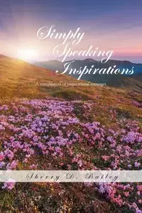 Simply Speaking Inspirations - D. Bailey Sherry