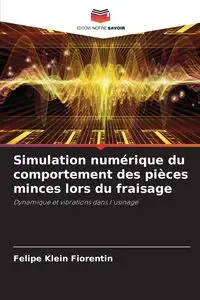 Simulation numérique du comportement des pièces minces lors du fraisage - Felipe Klein Fiorentin