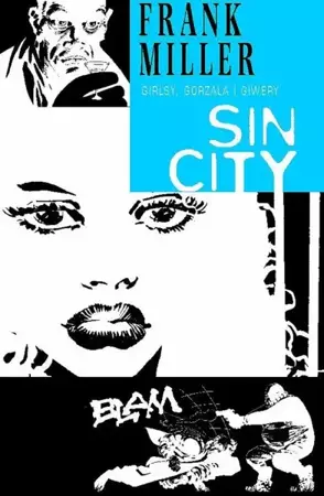 Sin City. Grilsy, gorzała i giwery - Frank Miller