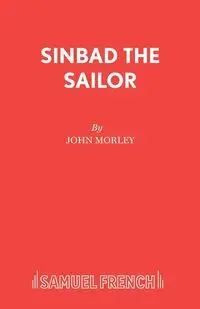 Sinbad the Sailor - John Morley