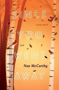 Since You Went Away - Nan McCarthy