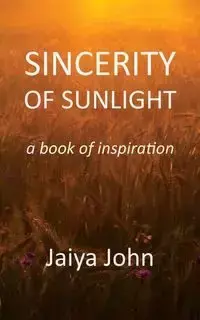 Sincerity of Sunlight - John Jaiya