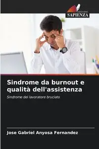 Sindrome da burnout e qualità dell'assistenza - Gabriel Anyosa Fernández José