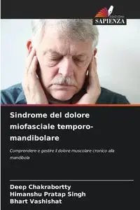 Sindrome del dolore miofasciale temporo-mandibolare - Chakrabortty Deep