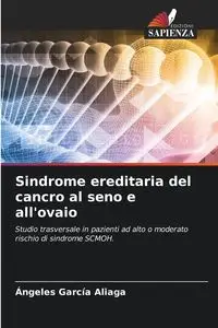 Sindrome ereditaria del cancro al seno e all'ovaio - García Aliaga Ángeles