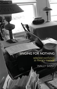 Singing for Nothing - Wally Swist