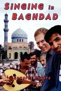 Singing in Baghdad - cameron powers