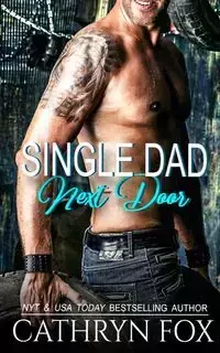 Single Dad Next Door - Cathryn Fox