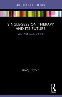 Single-Session Therapy and Its Future - Windy Dryden