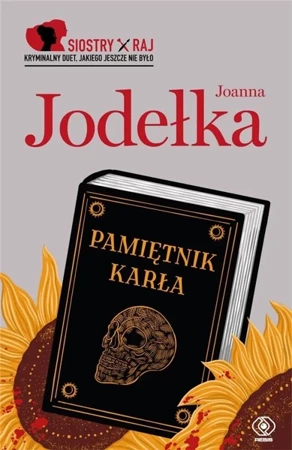 Siostry Raj. T.2 Pamiętnik karła - Joanna Jodełka