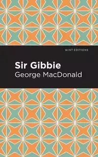 Sir Gibbie - George MacDonald