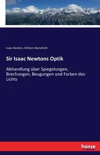 Sir Isaac Newtons Optik - Newton Isaac