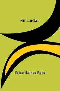 Sir Ludar - Reed Talbot Baines