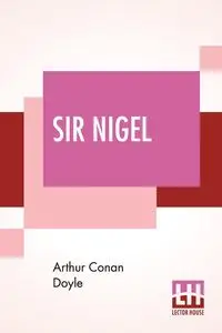 Sir Nigel - Arthur Conan Doyle