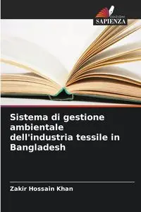 Sistema di gestione ambientale dell'industria tessile in Bangladesh - Khan Zakir Hossain