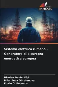 Sistema elettrico rumeno - Generatore di sicurezza energetica europea - Daniel FÎȚĂ Nicolae