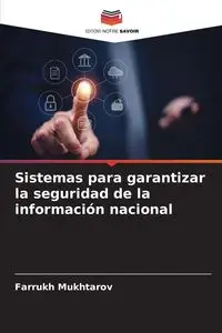 Sistemas para garantizar la seguridad de la información nacional - Mukhtarov Farrukh