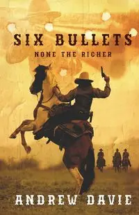 Six Bullets - Andrew Davie