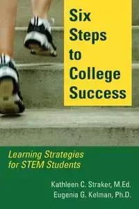 Six Steps to College Success - Kathleen C. Straker