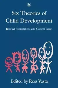 Six Theories of Child Development - Vasta Ross The