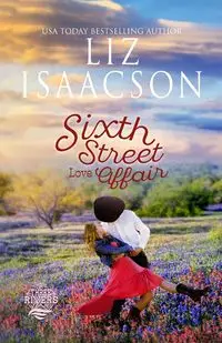 Sixth Street Love Affair - Liz Isaacson