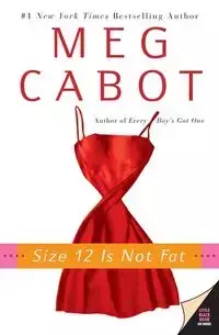 Size 12 Is Not Fat - Meg Cabot