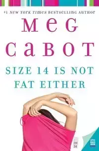 Size 14 Is Not Fat Either - Meg Cabot