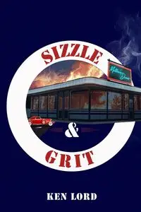 Sizzle & Grit - Ken Lord