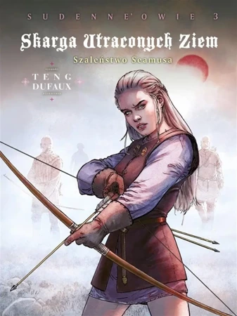 Skarga Utraconych Ziem T.3 Szaleństwo Seamusa - Jean Dufaux